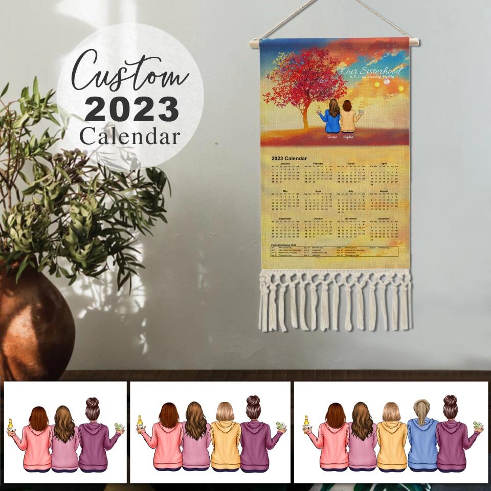 Our Sisterhood Is A True Blessing To Me - Personalized Calendar - Gift For Sisters,Family