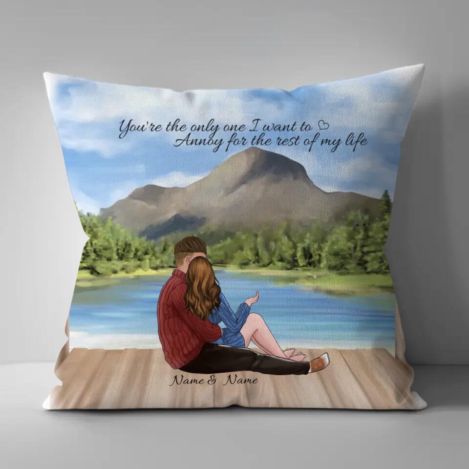 You Are The Only One I Want To Annoy For The Rest Of My Life - Personalized Couple Pillows, Gift For Lovers