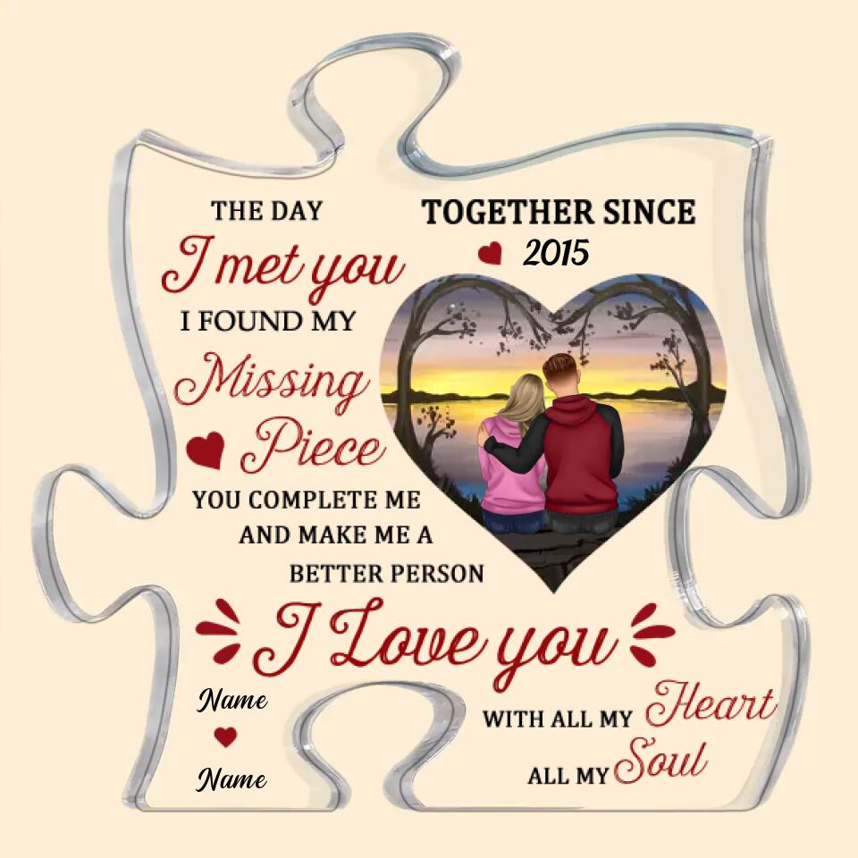 The Day I Met You I Found My Missing Piece - Personalized Puzzle Piece Acrylic Plaque - Birthday, Loving Gift For Couple