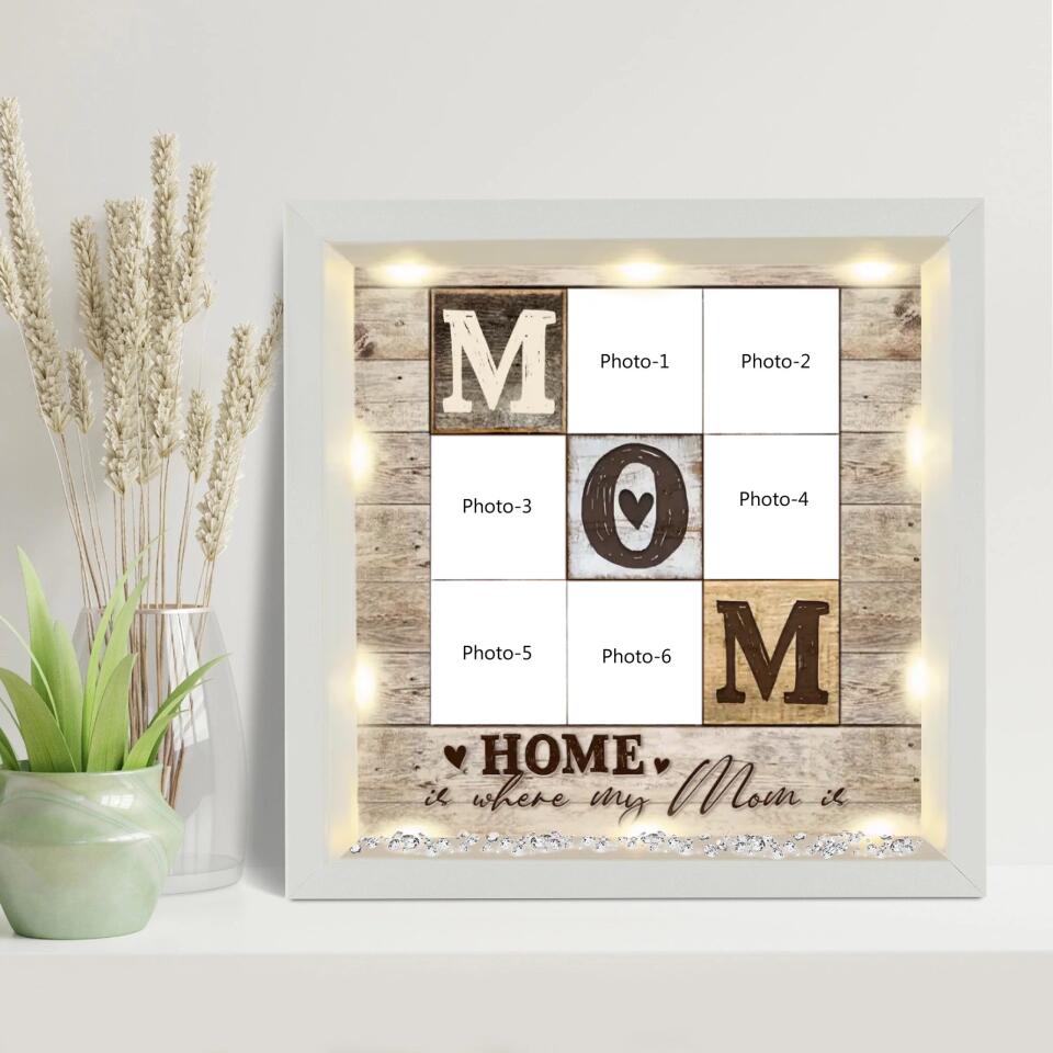 Home is where my Mom is - Personalized Upload Photo Collage Light-Up Frame, Best Gift For Mom