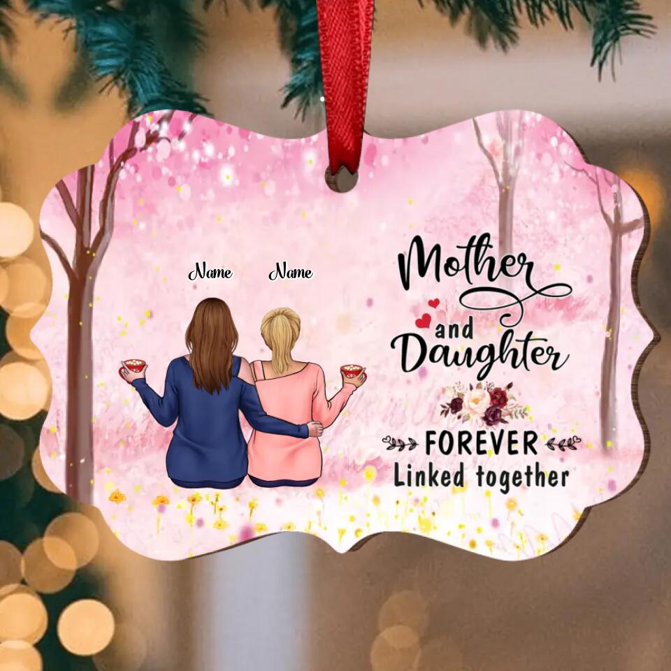 Mother And Daughter Forever Linked Together - Personalized Family Wooden Ornament