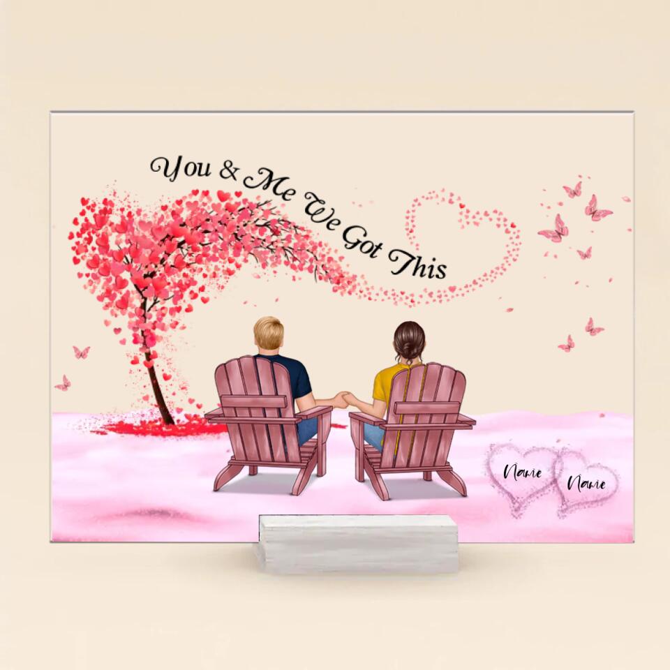 You&Me,We Got This - Personalized Couple Acrylic Plaque, Loving Gift For Couple