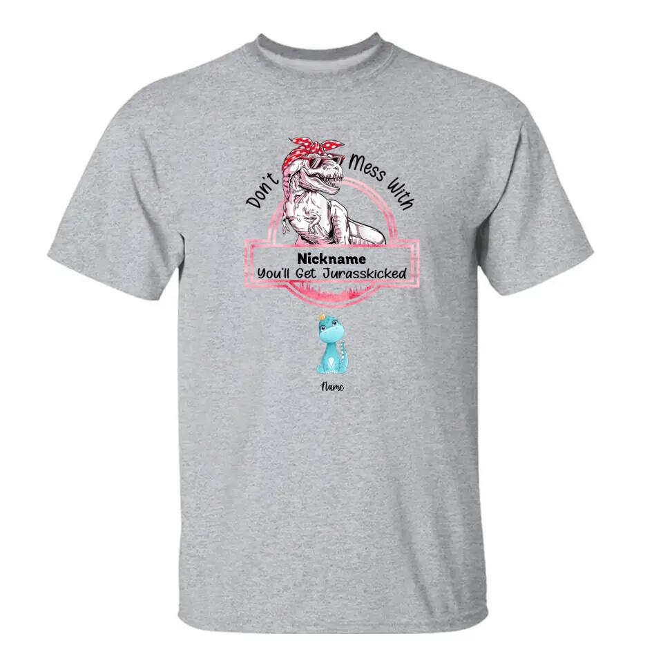 Don't Mess With Mamasaurus, You'll Get Jurasskicked - Personalized T-Shirt/Hoodie - Best Gift For Mother