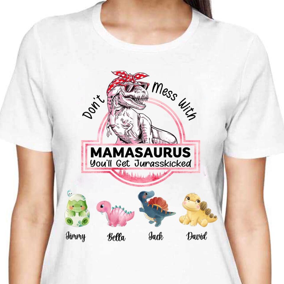 Don't Mess With Mamasaurus, You'll Get Jurasskicked - Personalized T-Shirt/Hoodie - Best Gift For Mother