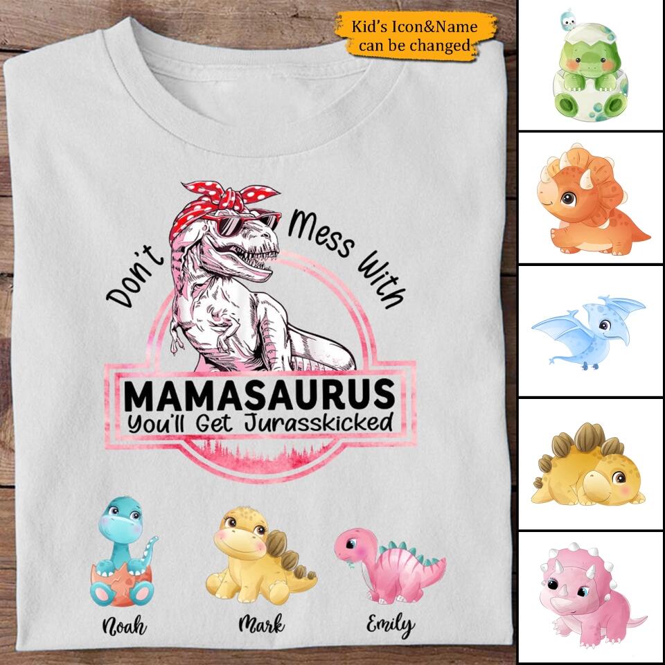 Don't Mess With Mamasaurus, You'll Get Jurasskicked - Personalized T-Shirt/Hoodie - Best Gift For Mother