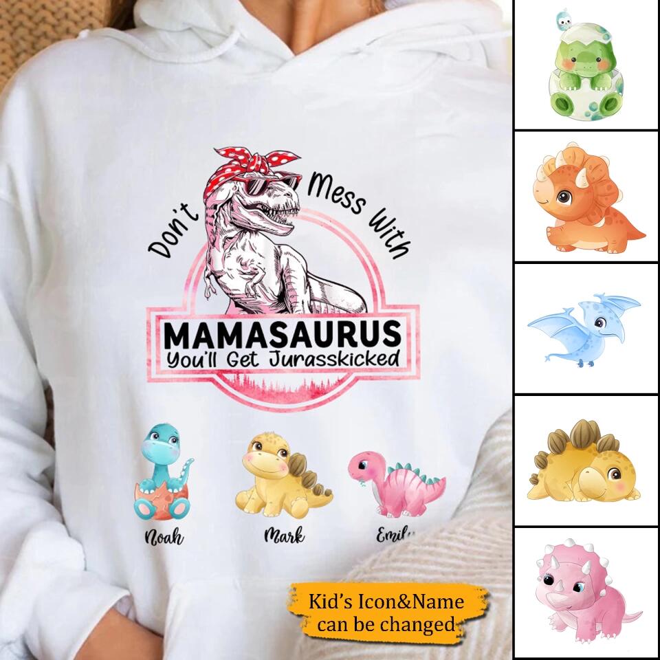 Don't Mess With Mamasaurus, You'll Get Jurasskicked - Personalized T-Shirt/Hoodie - Best Gift For Mother