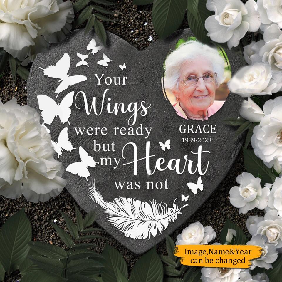 Your Wings Were Ready But My Heart Was Not - 
 Personalized Heart Memorial Stone