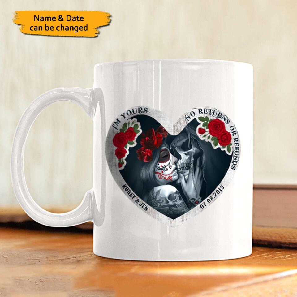 I'm Yours, No Returns Or Refunds - Gift For Him Gift For Her Personalized Mug