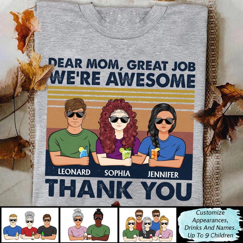 Dear Mom Great Job I'm Awesome Thank You - Mother Gift - Personalized Custom T Shirt and Hoodie