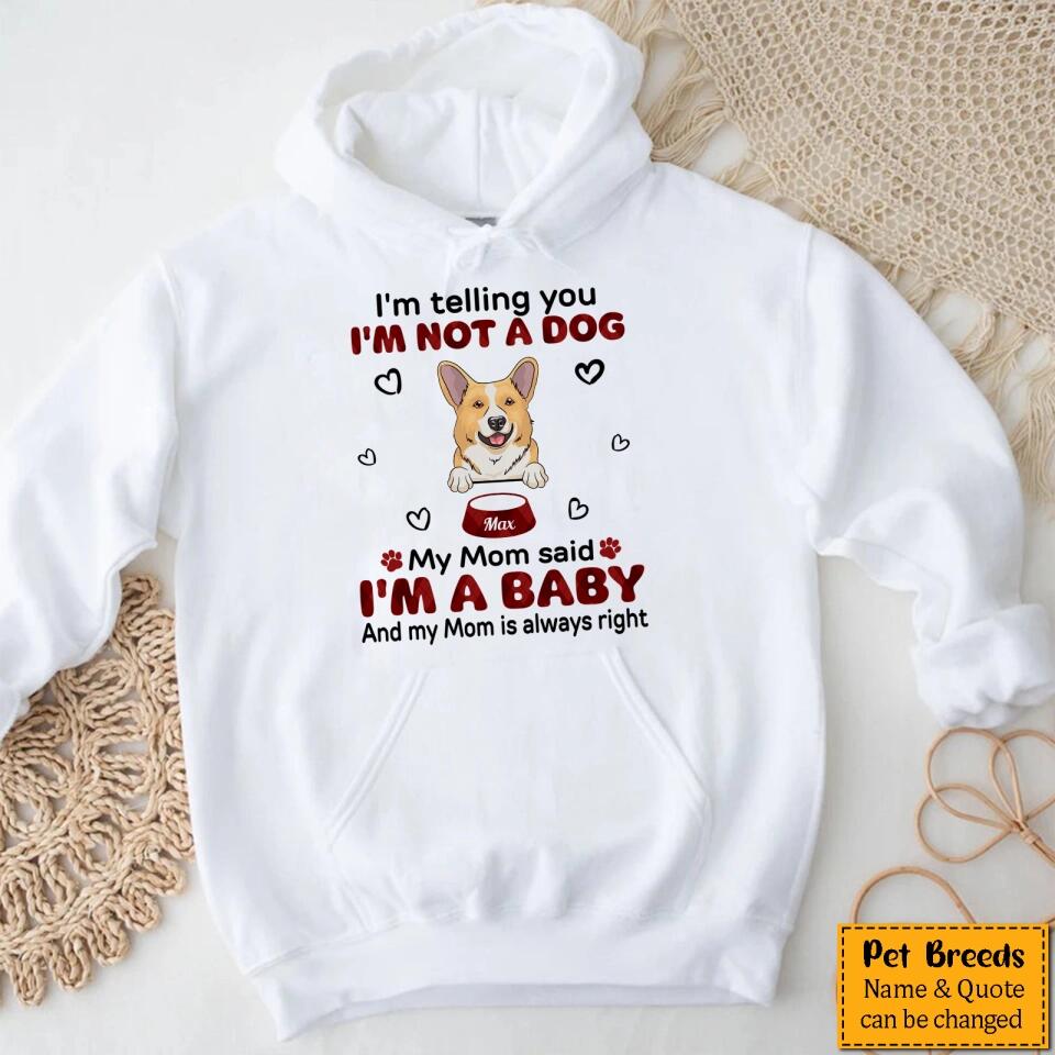 My Mom Said I'm A Baby - Personalized Shirt - Birthday, Loving Gift For Cat & Dog Lover, Pet Owner, Pet Mom, Pet Dad