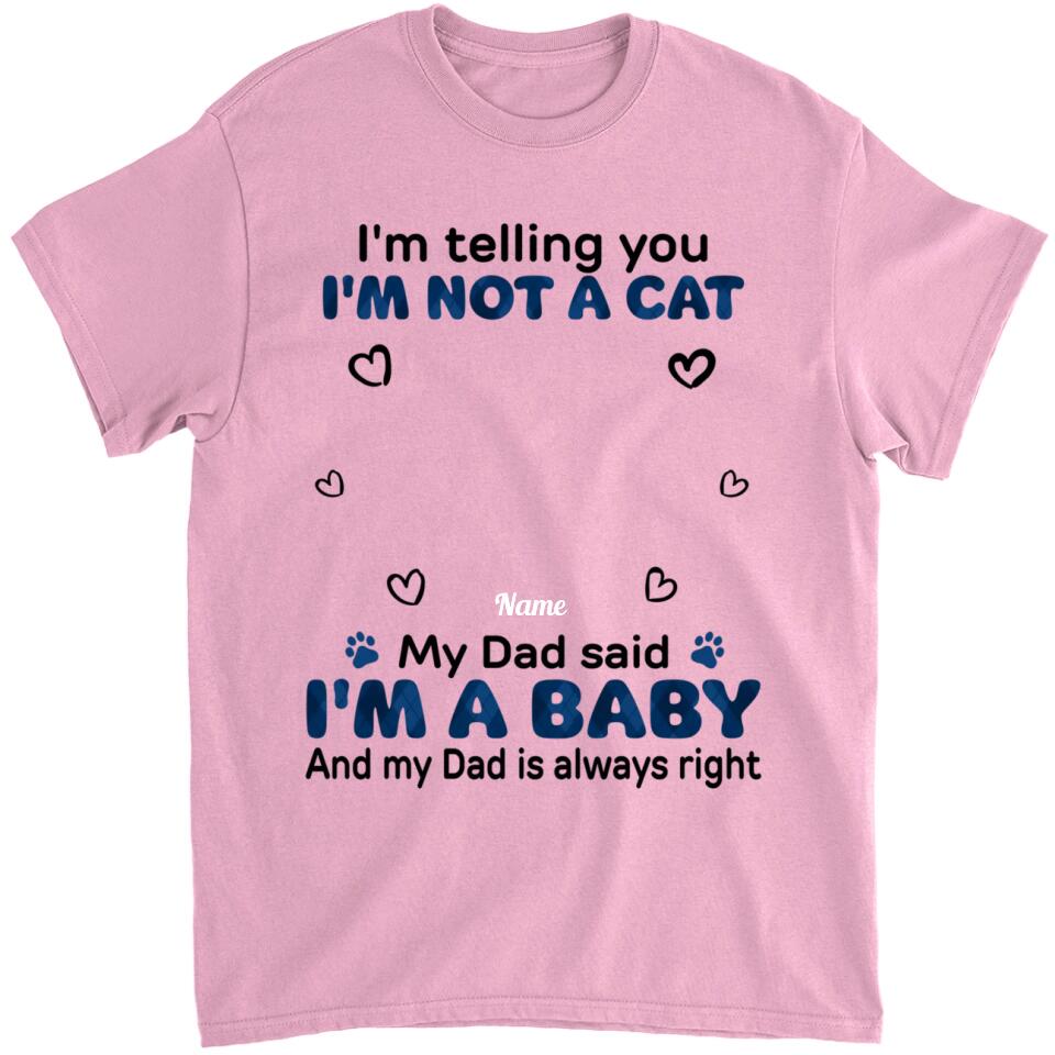 My Mom Said I'm A Baby - Personalized Shirt - Birthday, Loving Gift For Cat & Dog Lover, Pet Owner, Pet Mom, Pet Dad