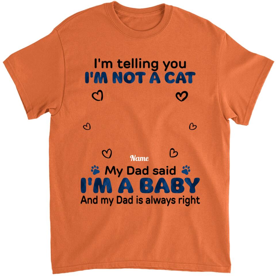 My Mom Said I'm A Baby - Personalized Shirt - Birthday, Loving Gift For Cat & Dog Lover, Pet Owner, Pet Mom, Pet Dad