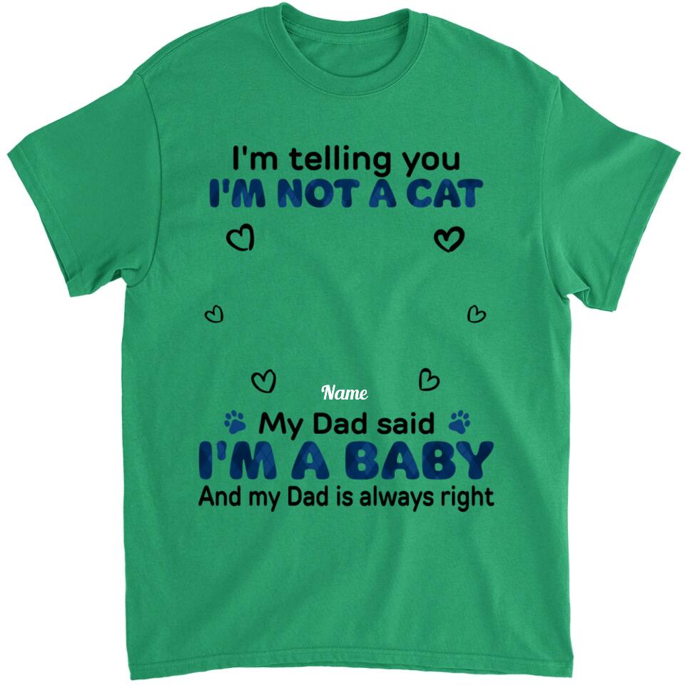 My Mom Said I'm A Baby - Personalized Shirt - Birthday, Loving Gift For Cat & Dog Lover, Pet Owner, Pet Mom, Pet Dad