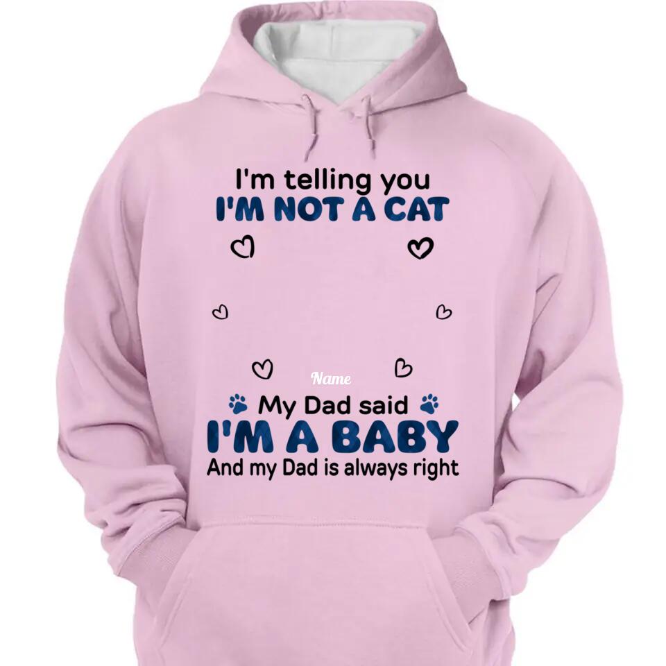 My Mom Said I'm A Baby - Personalized Shirt - Birthday, Loving Gift For Cat & Dog Lover, Pet Owner, Pet Mom, Pet Dad