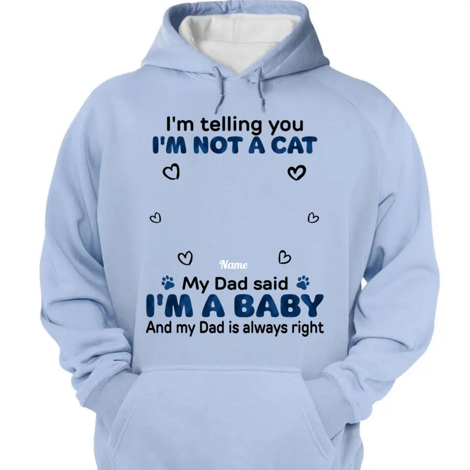 My Mom Said I'm A Baby - Personalized Shirt - Birthday, Loving Gift For Cat & Dog Lover, Pet Owner, Pet Mom, Pet Dad