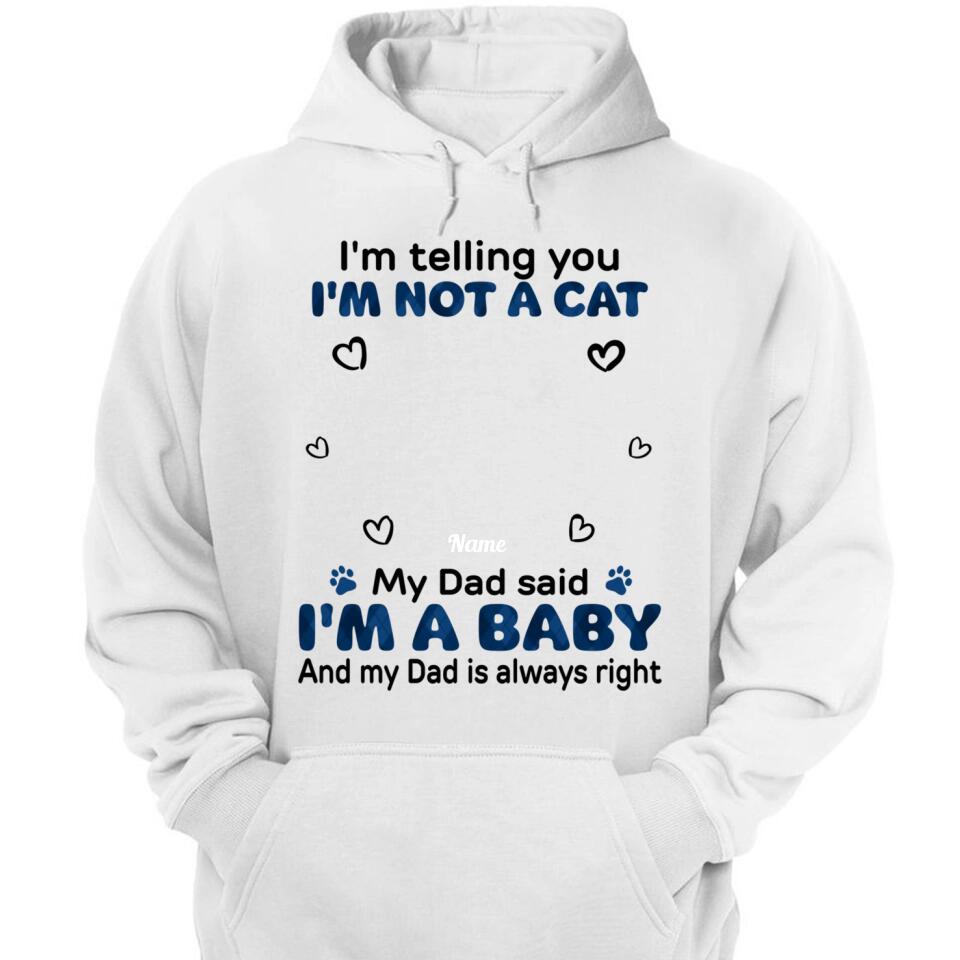 My Mom Said I'm A Baby - Personalized Shirt - Birthday, Loving Gift For Cat & Dog Lover, Pet Owner, Pet Mom, Pet Dad