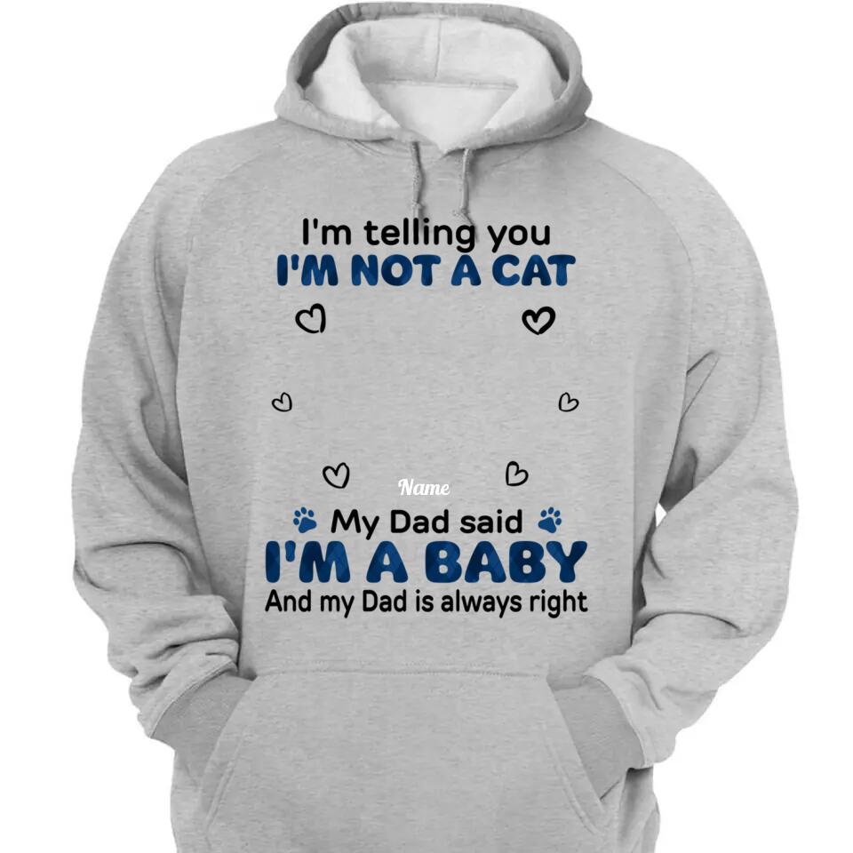 My Mom Said I'm A Baby - Personalized Shirt - Birthday, Loving Gift For Cat & Dog Lover, Pet Owner, Pet Mom, Pet Dad