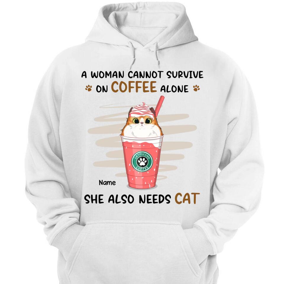 A Woman Cannot Survive On Coffee Alone - Cat Personalized Custom Unisex T-shirt, Hoodie, Sweatshirt - Mother's Day, Gift For Pet Owners, Pet Lovers