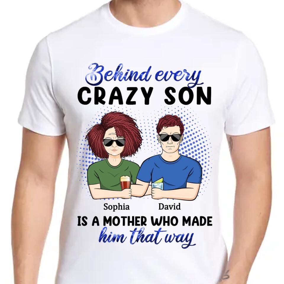 Behind Every Crazy Daughter Is A Mother - Personalized Shirt - Birthday, Loving Gift For Daughter, Mom, Mother