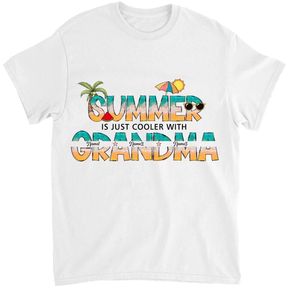 Summer Is Just Cooler With Grandma - Personalized Grandma T-Shirt, Hoodie - Summer Gift