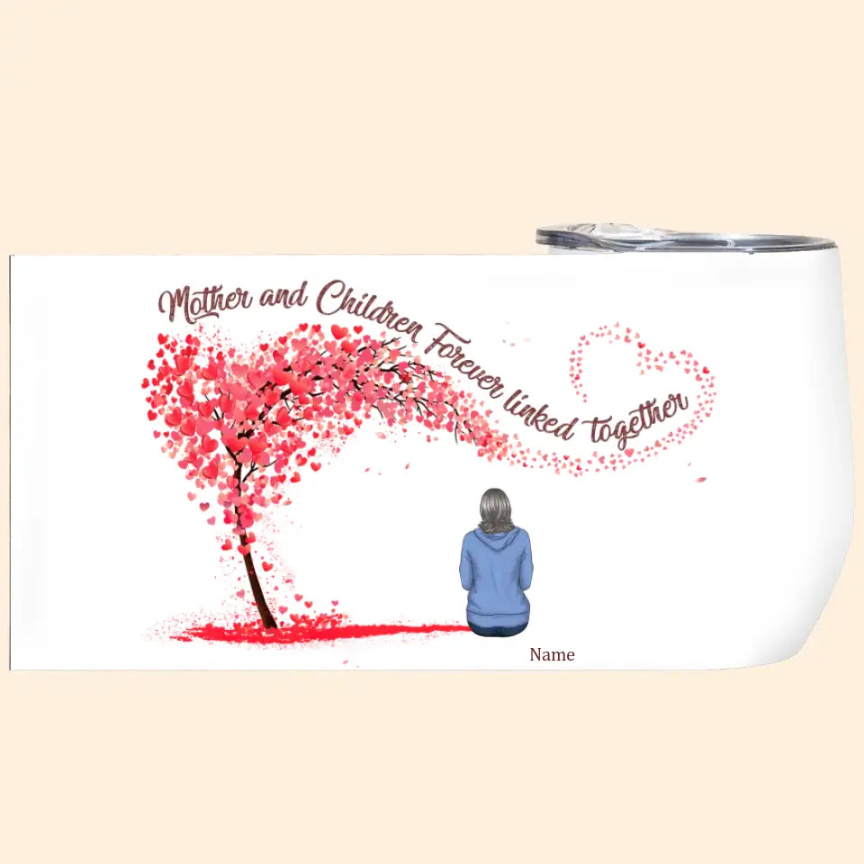 Mother and Children Forever Linked Together - Daughter&Son - Personalized Wine Tumbler,Gift For Mom