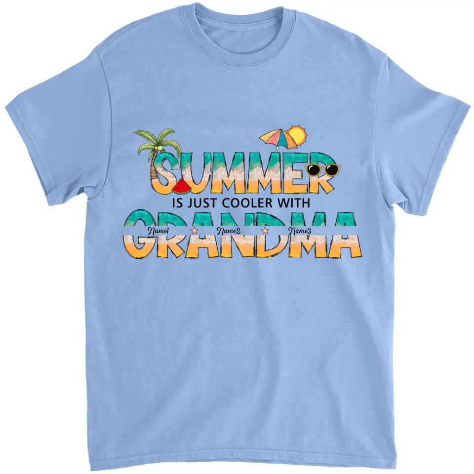 Summer Is Just Cooler With Grandma - Personalized Grandma T-Shirt, Hoodie - Summer Gift