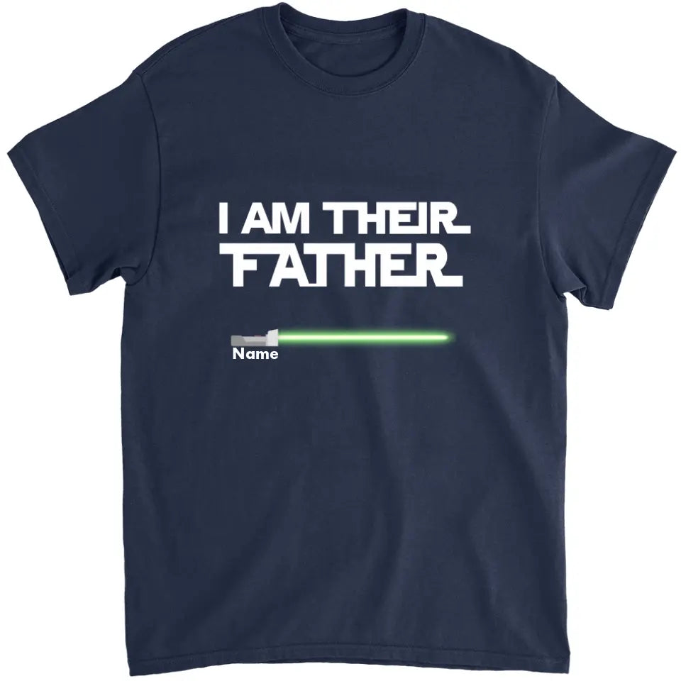 I Am Their Father Personalized Shirt, Dad Shirt, Father's Day Gift