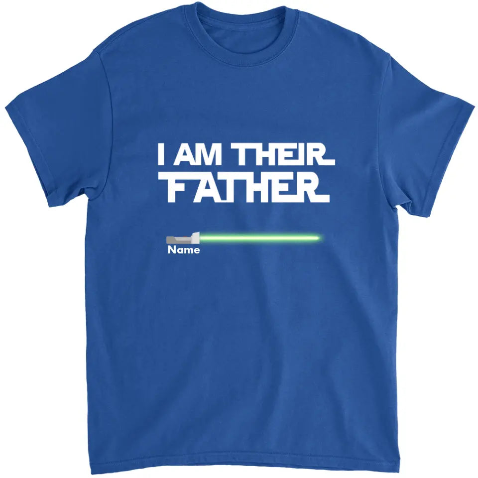 I Am Their Father Personalized Shirt, Dad Shirt, Father's Day Gift