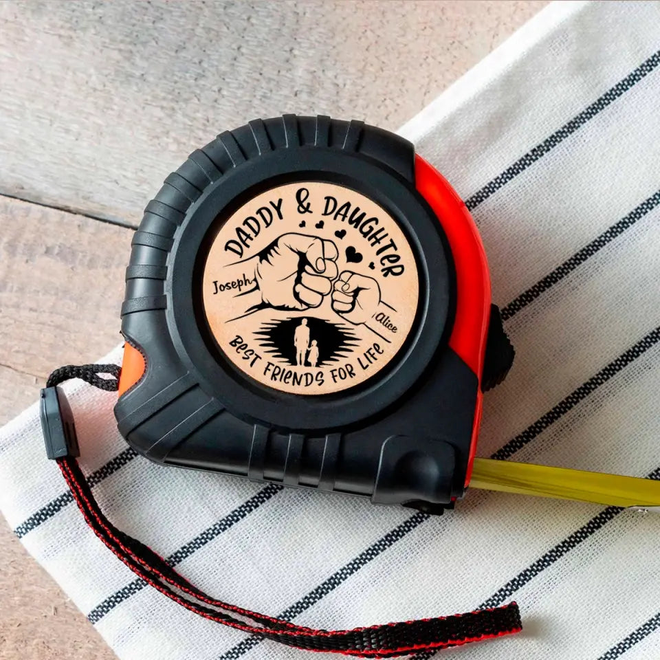 Daddy Daughter Best Friends For Life - Personalized Tape Measure , Fathers Day Gift From Daughter