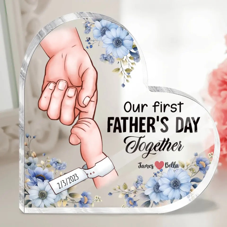 Our First father's Day Together - Personalized Heart Transparent Plaque - Father and Baby