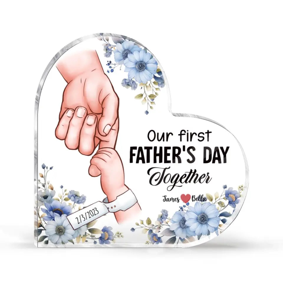 Our First father's Day Together - Personalized Heart Transparent Plaque - Father and Baby