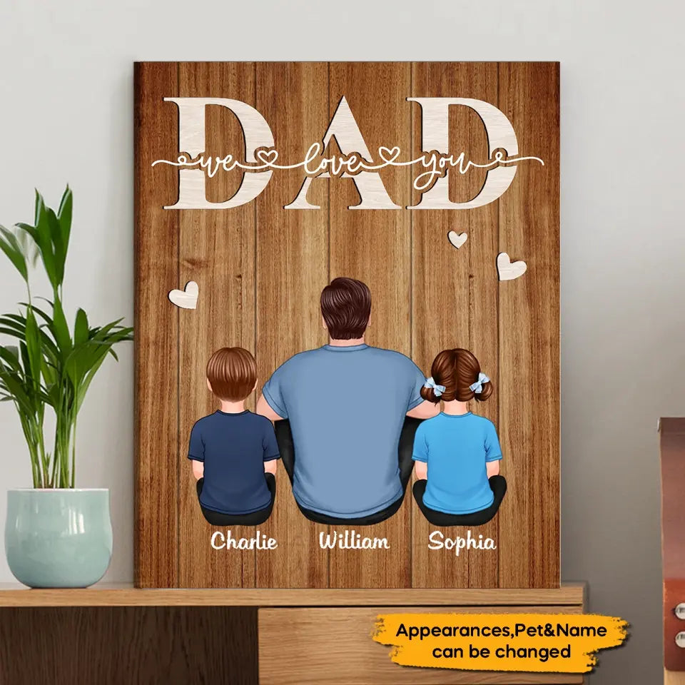 Dad We Love You Back View Gift For Daddy Family Personalized Wrapped Canvas, Father's Day Gift