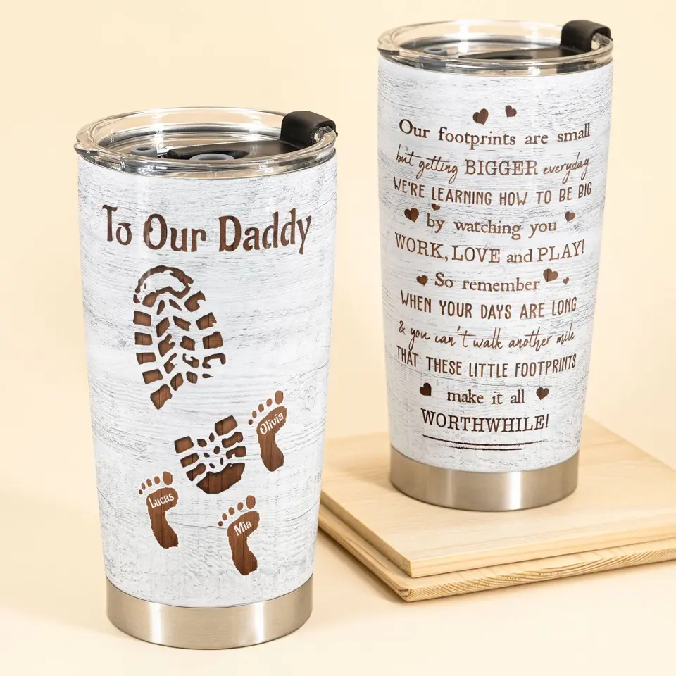 These Little Footprints Make It All Worthwhile - Personalized Tumbler Cup - Birthday, Father's Day Gift For Dad, Father, Daddy - From Kids, Sons & Daughters