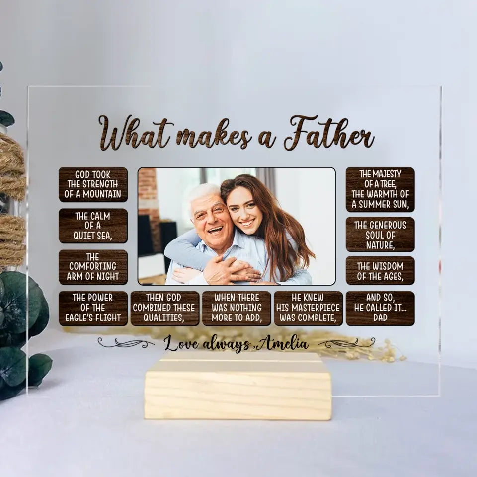 What Makes A Father - Personalized Acrylic Plaque - Best Gift For Dad