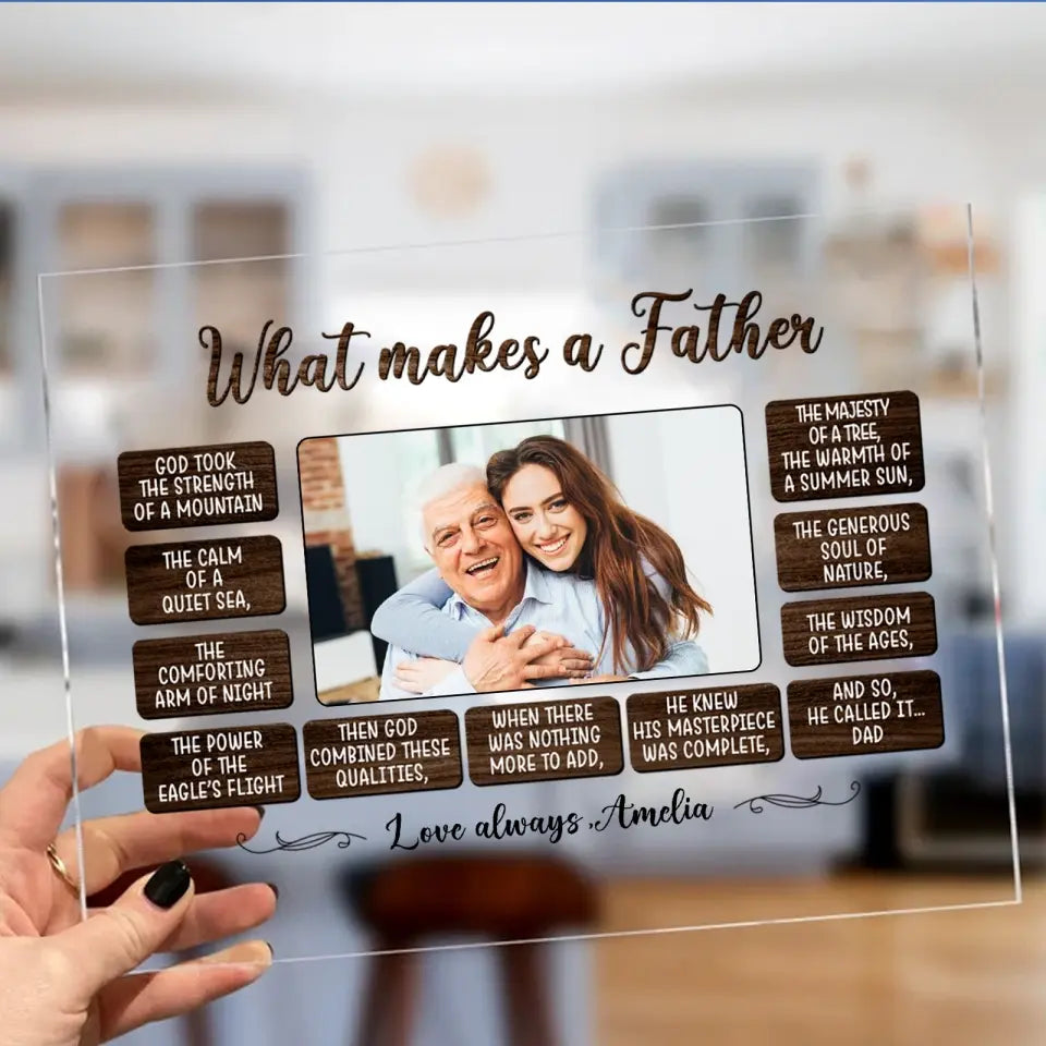 What Makes A Father - Personalized Acrylic Plaque - Best Gift For Dad