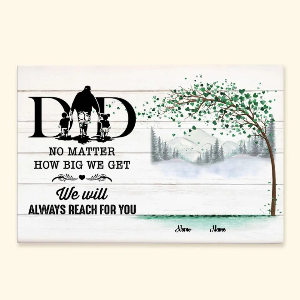 No Matter How Big We Get - Personalized Poster/Canvas - Birthday Father's Day Gift For Dad, Step Dad - Gift From Sons, Daughters, Wife