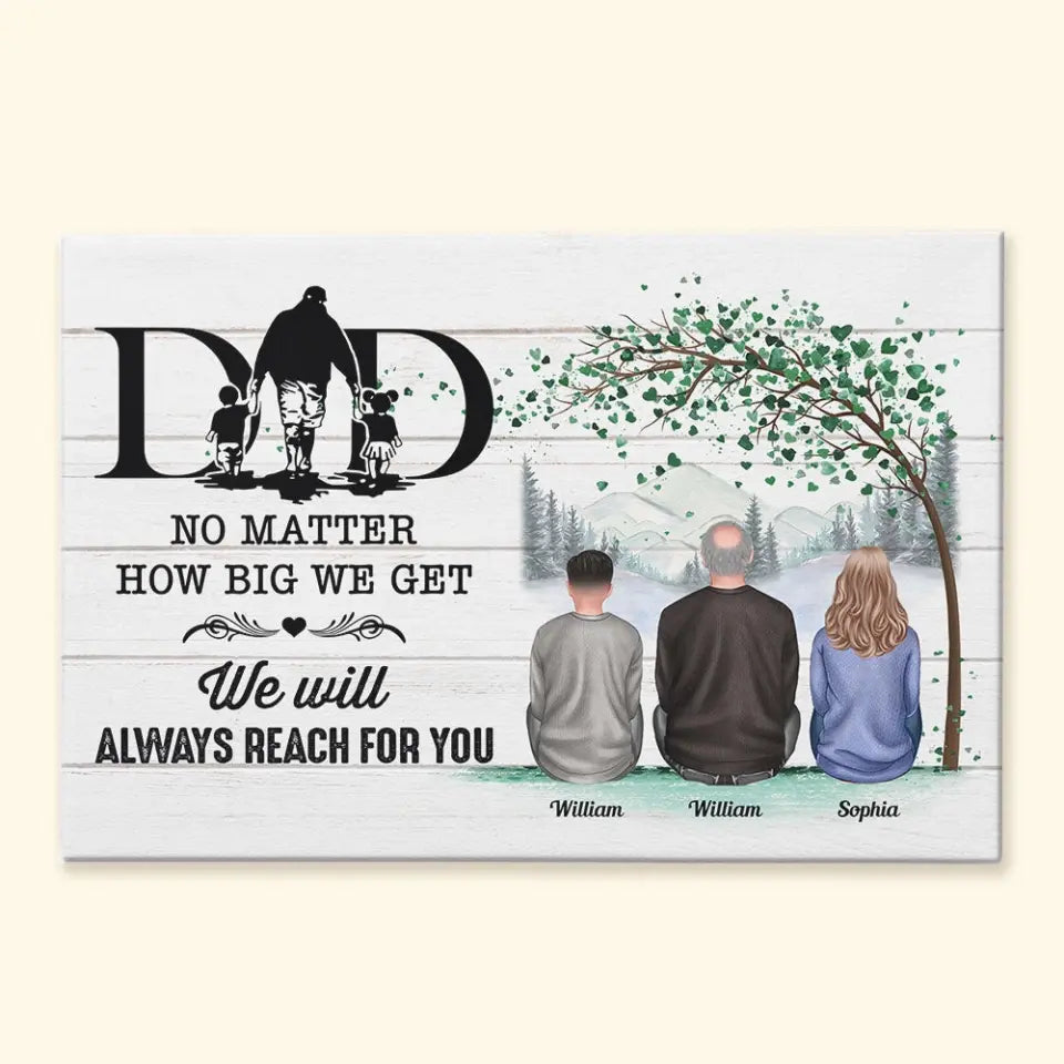 No Matter How Big We Get - Personalized Poster/Canvas - Birthday Father's Day Gift For Dad, Step Dad - Gift From Sons, Daughters, Wife