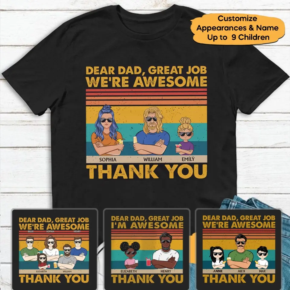 Dear Dad Great Job We're Awesome Thank You Kids & Adult - Funny, Birthday Gift For Father, Husband - Personalized Custom T Shirt,Hoodie