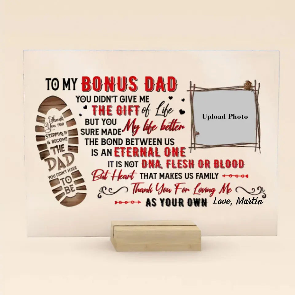 Custom Personalized Bonus Dad Acrylic Plaque - Upload Photo - Father's Day Gift Idea for Bonus Dad/Step Dad - To My Bonus Dad