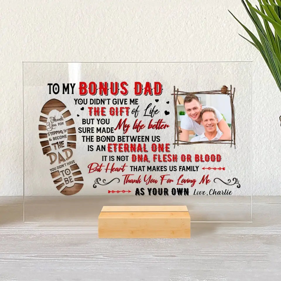 Custom Personalized Bonus Dad Acrylic Plaque - Upload Photo - Father's Day Gift Idea for Bonus Dad/Step Dad - To My Bonus Dad