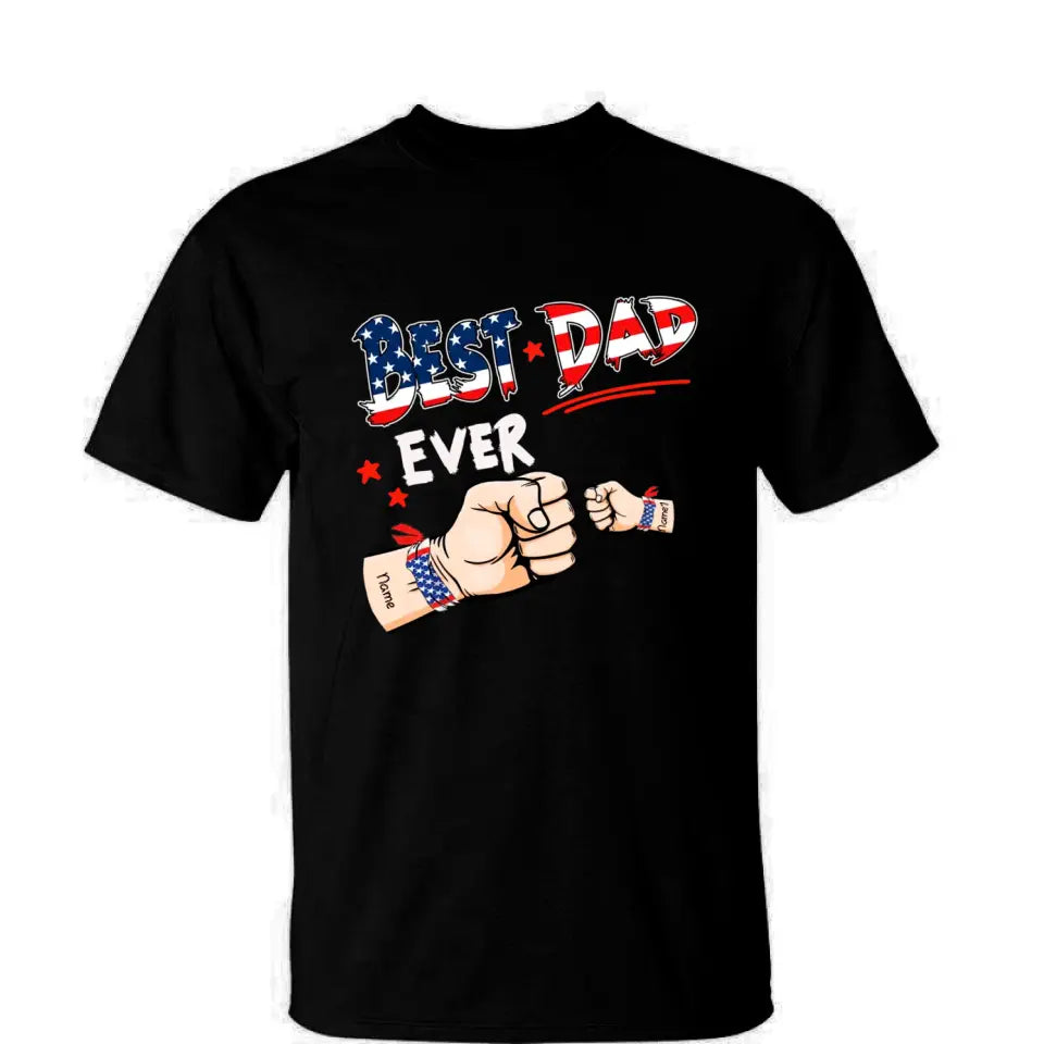 Best Dad Ever Hand To Hands American Flag Personalized T-shirt & Hoodie