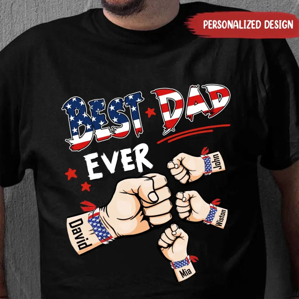 Best Dad Ever Hand To Hands American Flag Personalized T-shirt & Hoodie