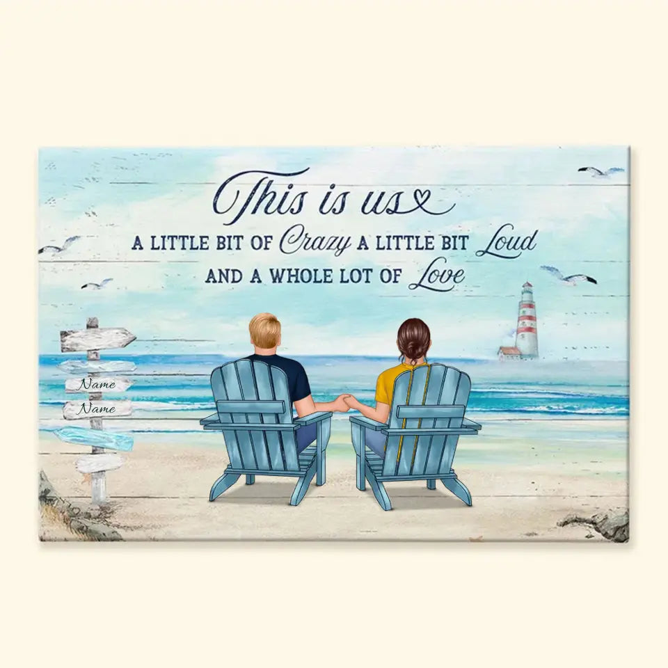 This Is Us A Little Bit Of Crazy Whole Lot Of Love - Personalized Wrapped Canvas