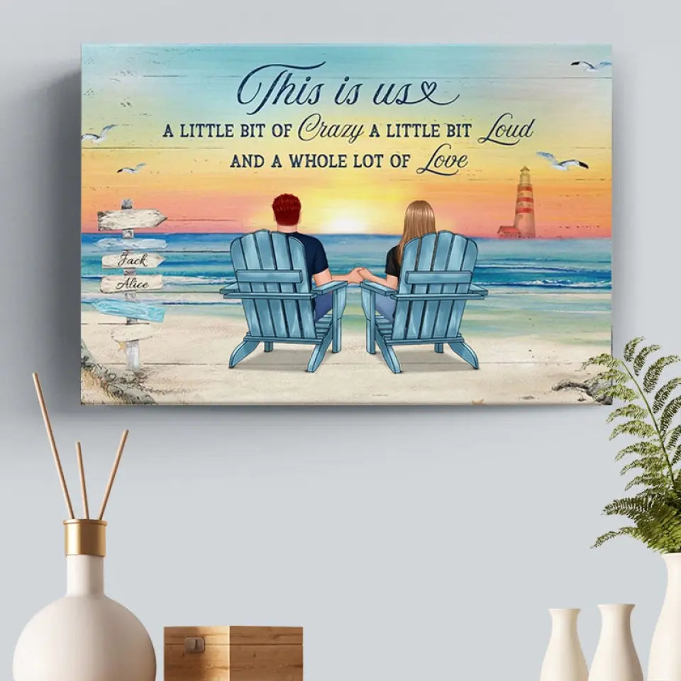 This Is Us A Little Bit Of Crazy Whole Lot Of Love - Personalized Wrapped Canvas