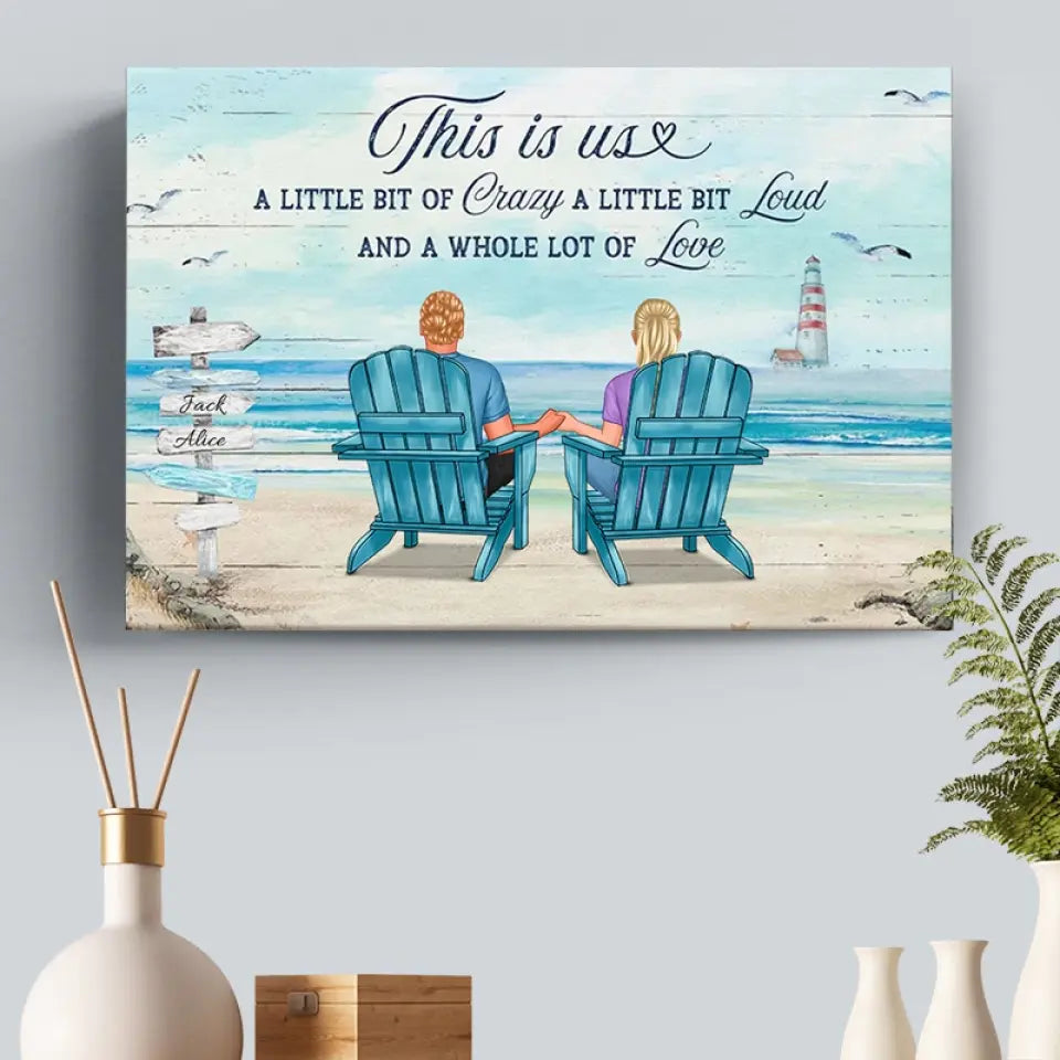 This Is Us A Little Bit Of Crazy Whole Lot Of Love - Personalized Wrapped Canvas