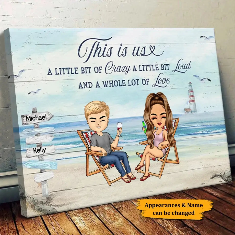 This Is Us A Little Bit Of Crazy Whole Lot Of Love - Personalized Wrapped Canvas - Couple, Sister, Brother, Bestie Gifts