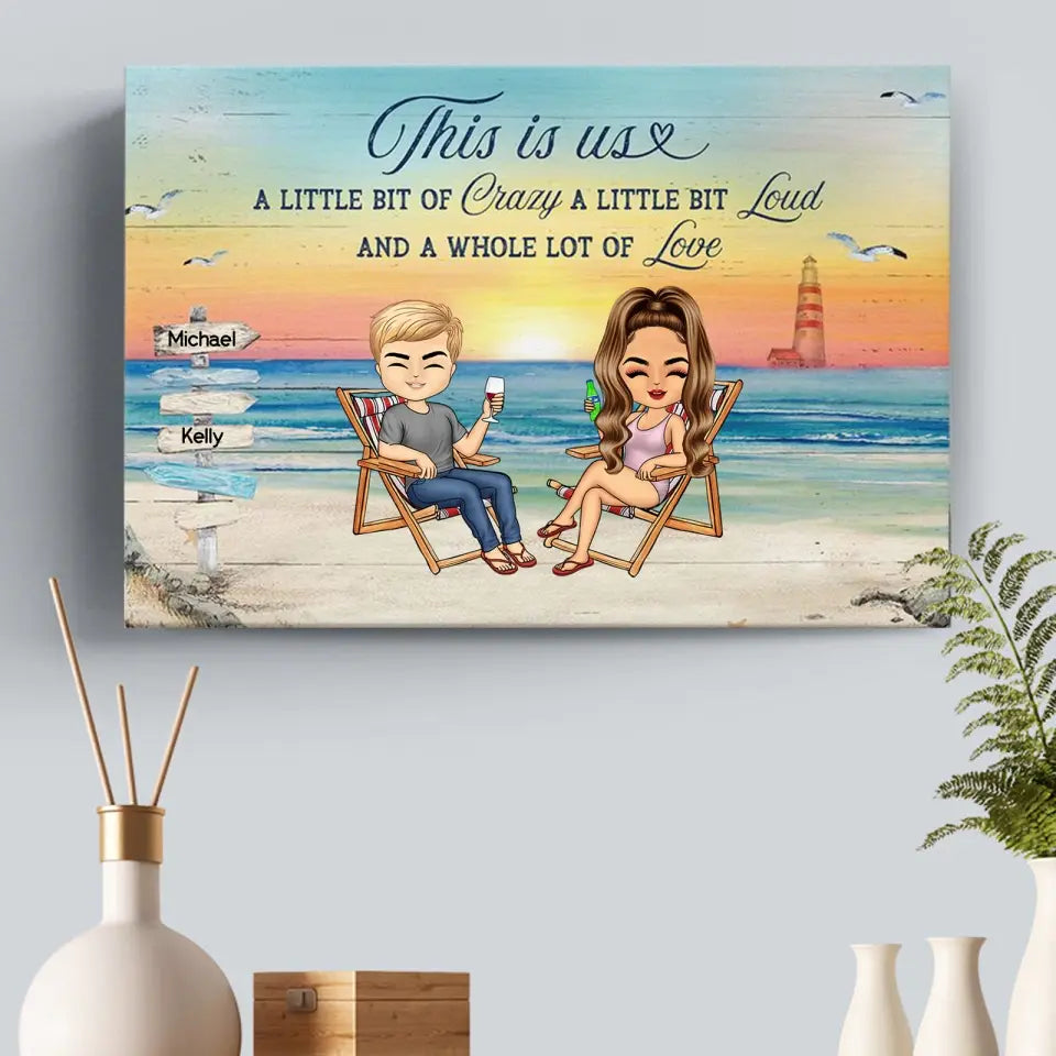 This Is Us A Little Bit Of Crazy Whole Lot Of Love - Personalized Wrapped Canvas - Couple, Sister, Brother, Bestie Gifts