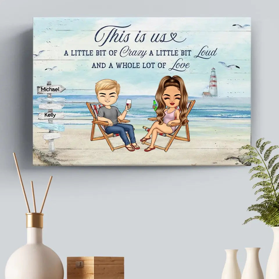 This Is Us A Little Bit Of Crazy Whole Lot Of Love - Personalized Wrapped Canvas - Couple, Sister, Brother, Bestie Gifts