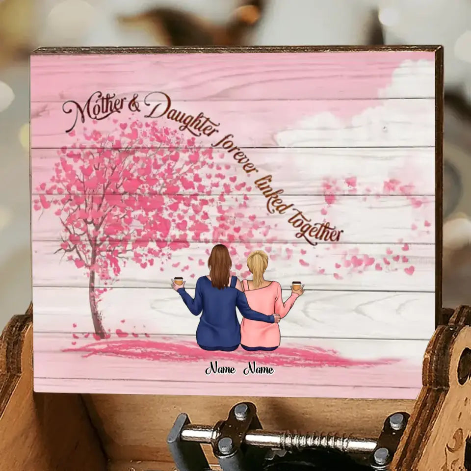 Mother And Daughter Forever Linked Together - Personalized Music Box