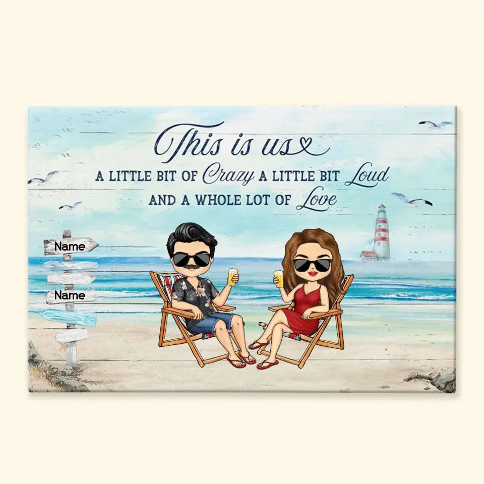 This Is Us A Little Bit Of Crazy Whole Lot Of Love - Personalized Wrapped Canvas - Couple, Sister, Brother, Bestie Gifts